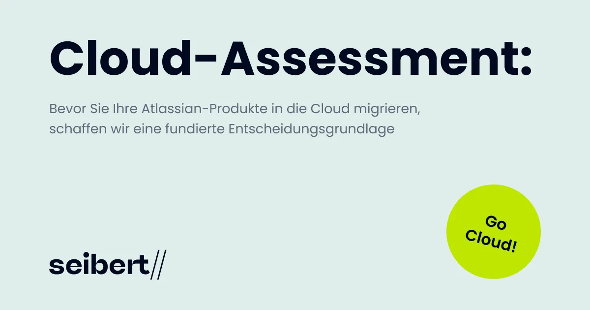 Cloud-Assessment: Bevor Sie Ihre Atlassian-Produkte in die Cloud migrieren, schaffen wir eine fundierte Entscheidungsgrundlage