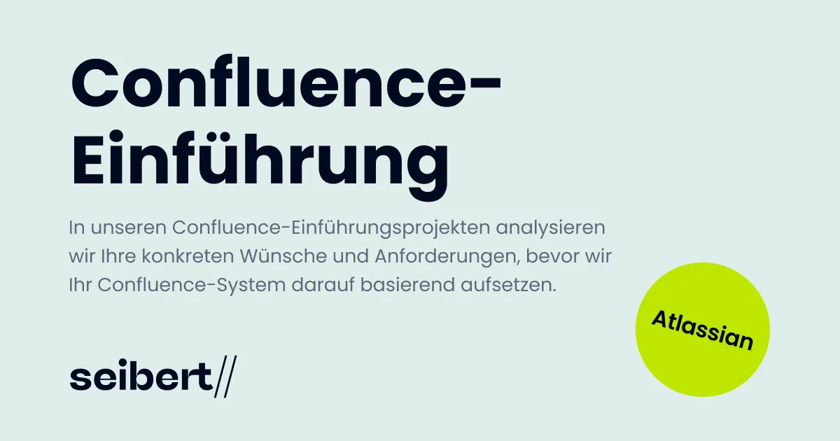 Confluence-Einführung – wir analysieren Ihre Wünsche und Anforderungen, bevor wir Ihr Confluence-System darauf basierend aufsetzen