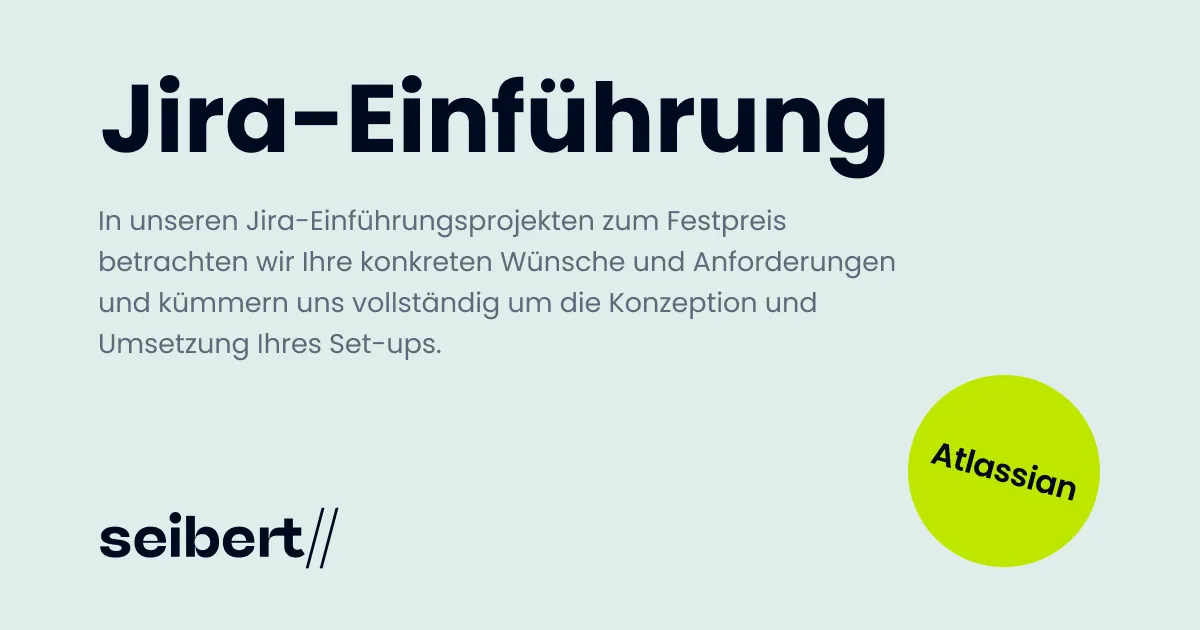 Jira-Einführung – Konzeption und Umsetzung Ihres Jira-Setups zum Festpreis