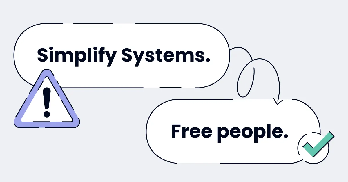 Simplify systems. Free people. — Systeme sind der weiche Faktor, Menschen der harte Faktor.