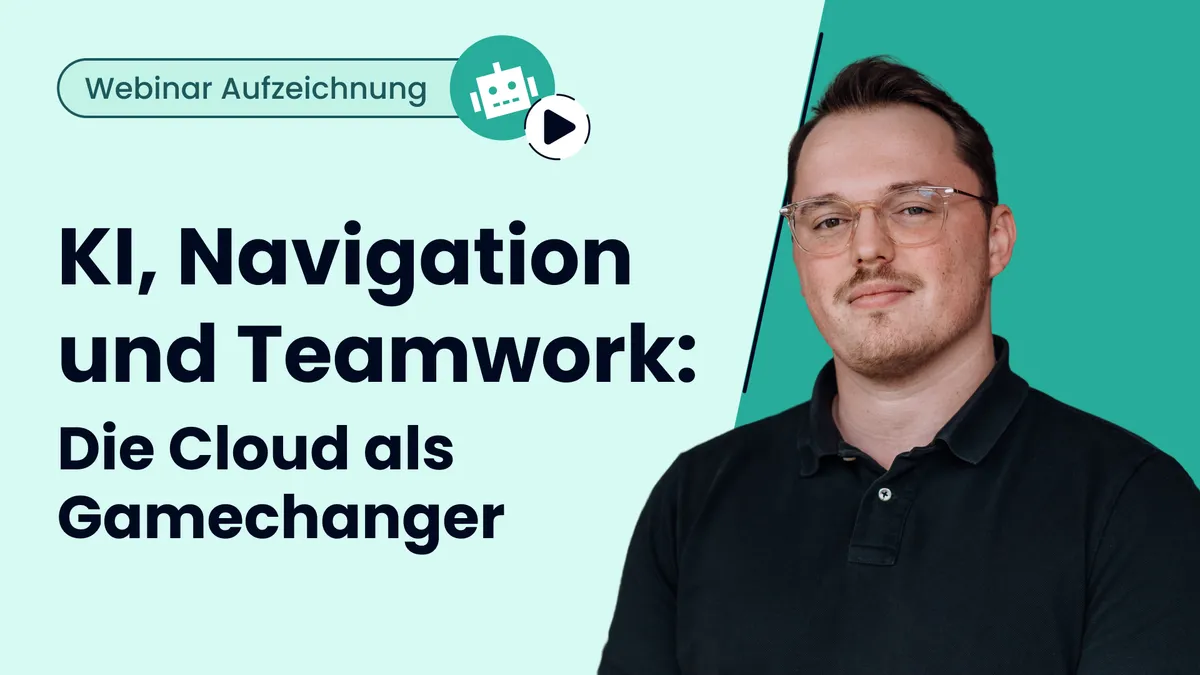 Webinar: KI, Navigation & Teamwork: Die Cloud als Gamechanger mit Daniel Schmidt