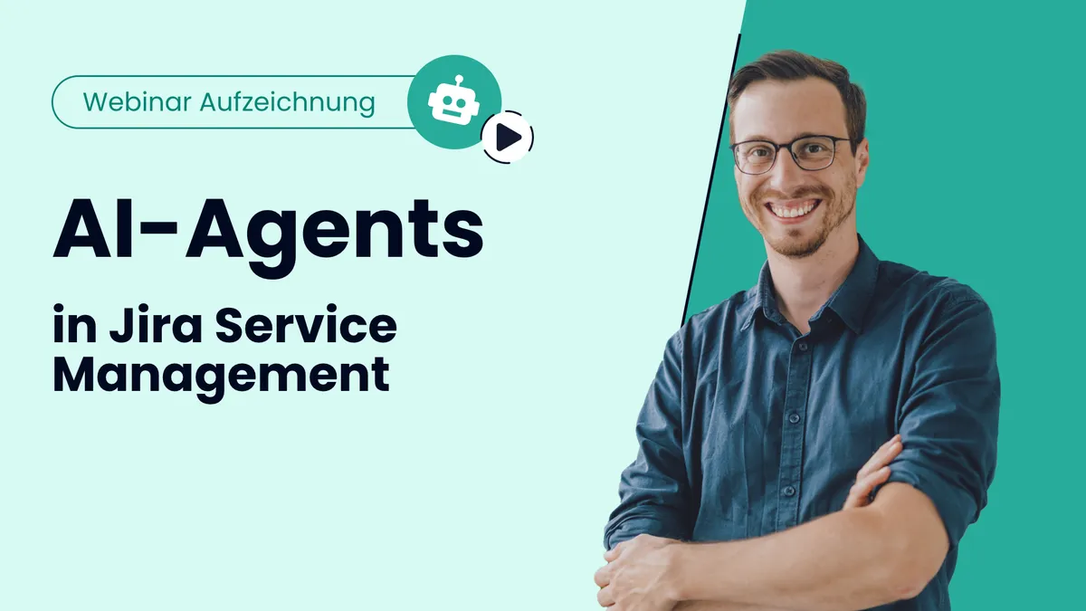 Webinar: AI Agents in Jira Service Management mit Jan Steinborn