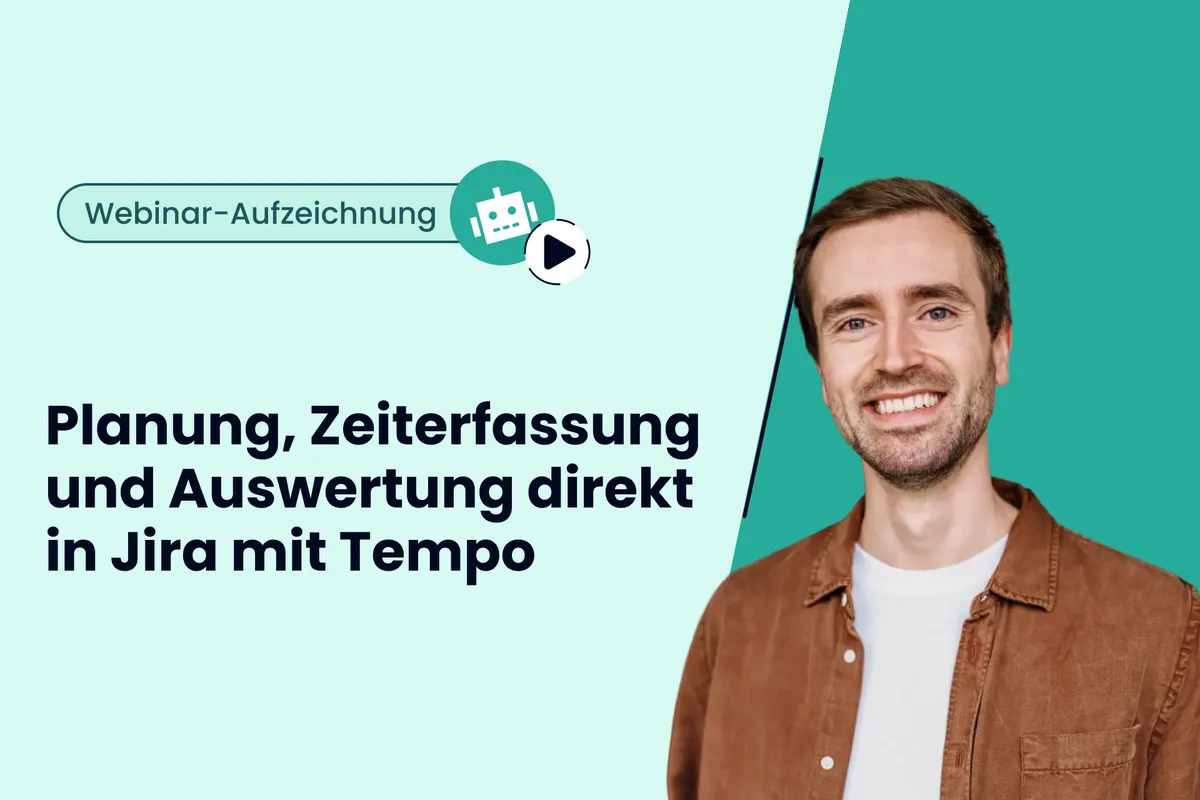 Webinar-Aufzeichnung: Planung, Zeiterfassung und Auswertung direkt in Jira mit Tempo